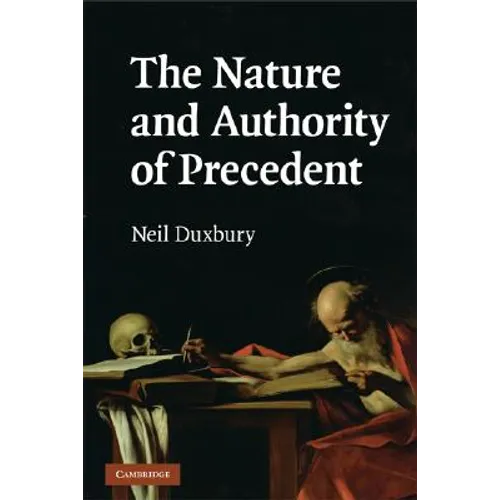 The Nature and Authority of Precedent