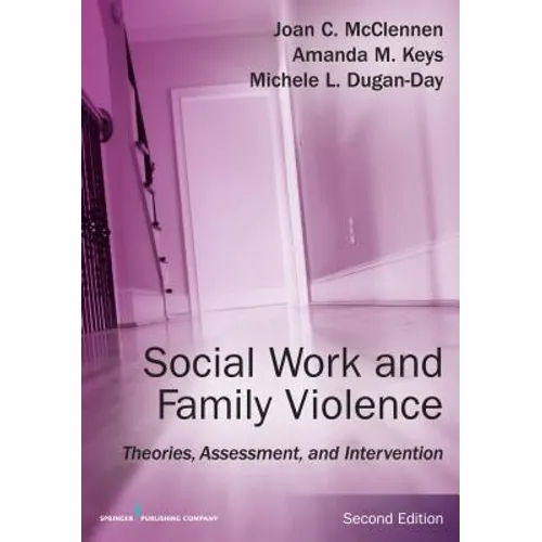 Social Work and Family Violence: Theories, Assessment, and Intervention - Paperback