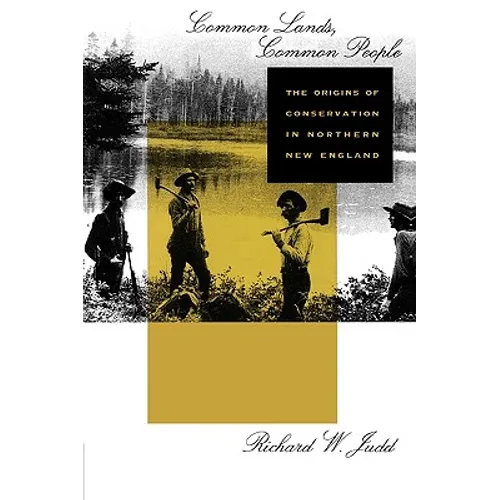 Common Lands, Common People: The Origins of Conservation in Northern New England