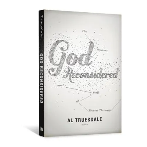 God Reconsidered: The Promise and Peril of Process Theology - Paperback
