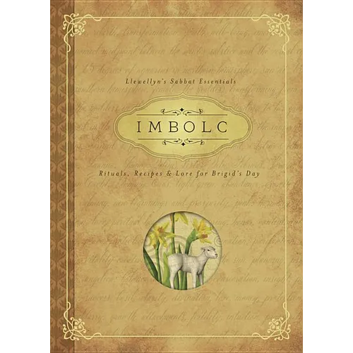 Imbolc: Rituals, Recipes & Lore for Brigid's Day