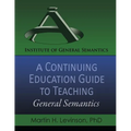 A Continuing Education Guide to Teaching General Semantics