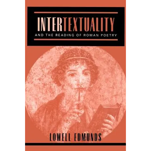 Intertextuality and the Reading of Roman Poetry - Paperback