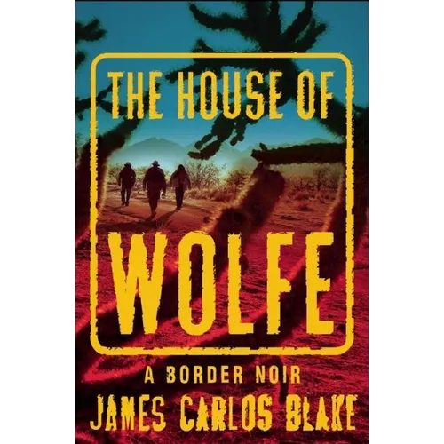 The House of Wolfe: A Border Noir - Paperback
