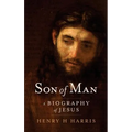 Son of Man: A Biography of Jesus