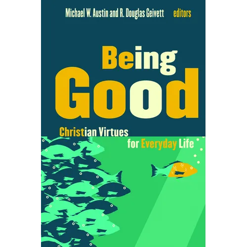 Being Good: Christian Virtues for Everyday Life - Paperback