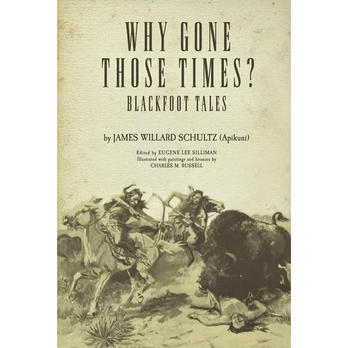 Why Gone Those Times?: Blackfoot Tales Volume 127 - Paperback