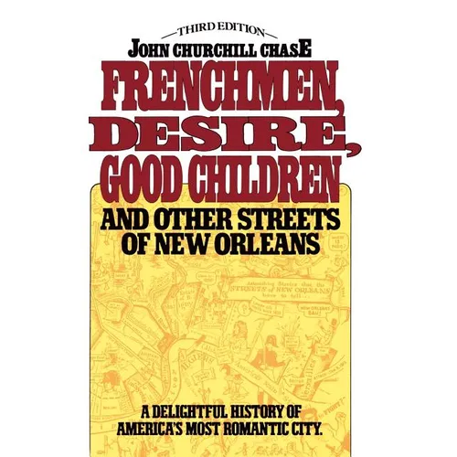 Frenchmen, Desire, Good Children: And Other Streets of New Orleans - Paperback