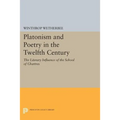 Platonism and Poetry in the Twelfth Century: The Literary Influence of the School of Chartres