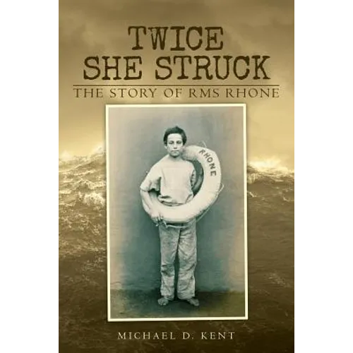 Twice She Struck: The Story of RMS Rhone - Paperback