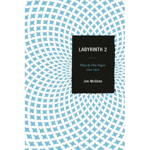 Labyrinth 2: Plays by Don Nigro: 2001-2011 - Paperback