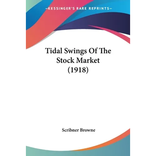 Tidal Swings Of The Stock Market (1918) - Paperback