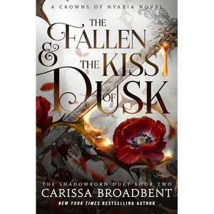 The Fallen & the Kiss of Dusk: The Shadowborn Duet, Book Two - Hardcover