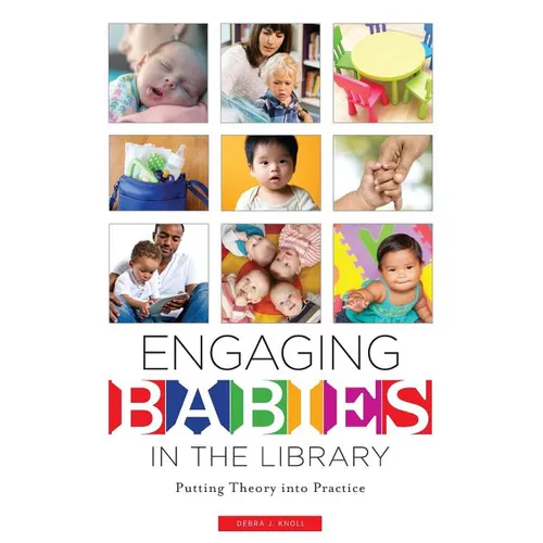 Engaging Babies in the Library: Putting Theory Into Practice - Paperback