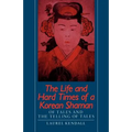 The Life and Hard Times of a Korean Shaman: Of Tales and Telling Tales