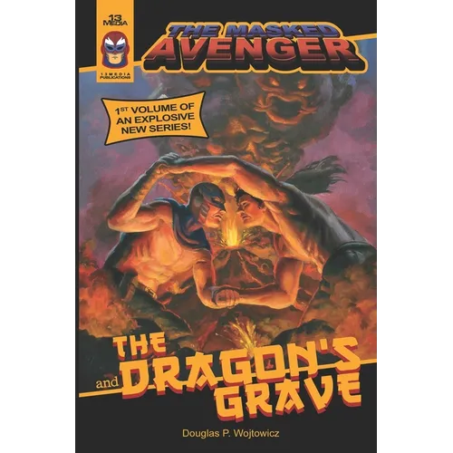 The Masked Avenger and The Dragon's Grave: The Masked Avenger #1 - Paperback