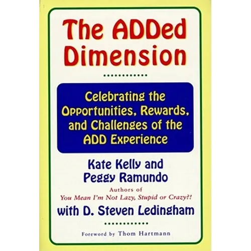 The Added Dimension: Celebrating the Opportunities, Rewards, and Challenges of the Add Experience - Paperback