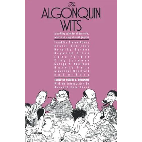 The Algonquin Wits: Bon Mots, Wisecracks, Epigrams and Gags - Paperback