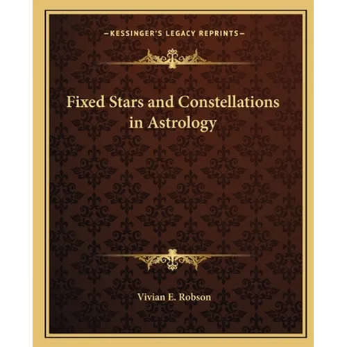 Fixed Stars and Constellations in Astrology - Paperback