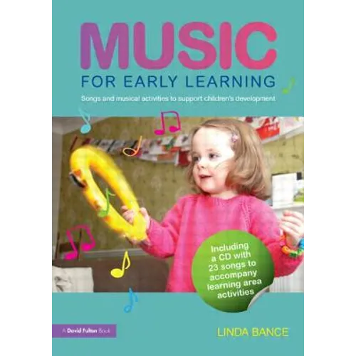Music for Early Learning: Songs and Musical Activities to Support Children's Development - Paperback
