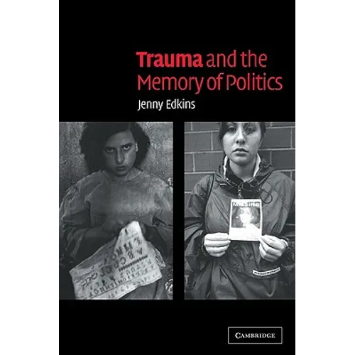 Trauma and the Memory of Politics