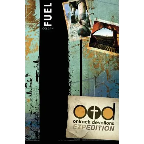 OnTrack Devotions Expedition Series: Fuel: Colossians 3:1-4 - Paperback