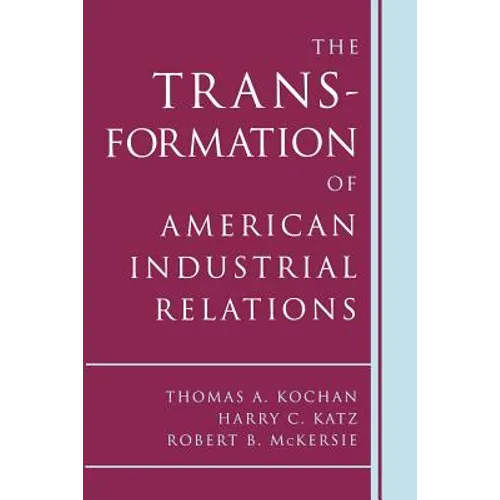 The Transformation of American Industrial Relations - Paperback