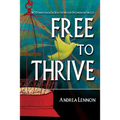 Free To Thrive: 40 Power Packed Devotions for Women on the Go!