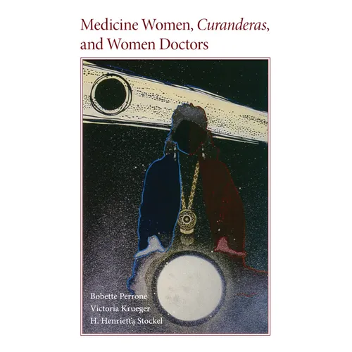 Medicine Women, Curanderas, and Women Doctors - Paperback