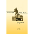 Ruptured Histories: War, Memory, and the Post-Cold War in Asia