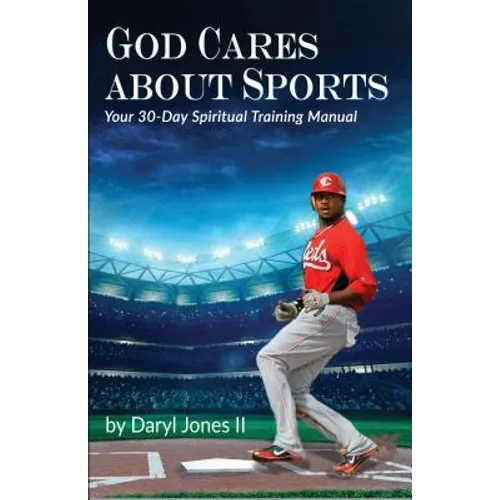 God Cares About Sports: Your 30-Day Spiritual Training Manual - Paperback