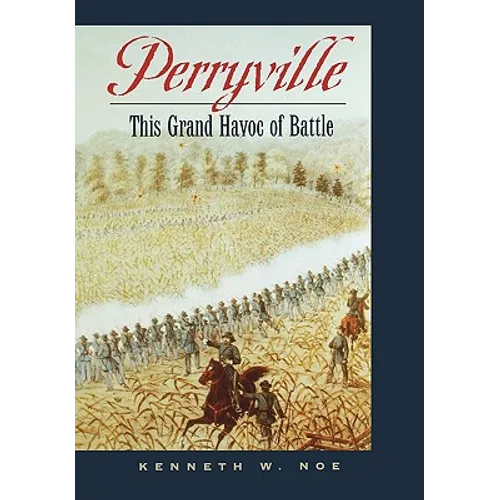 Perryville: This Grand Havoc of Battle - Hardcover