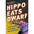 Hippo Eats Dwarf: A Field Guide to Hoaxes and Other B.S.