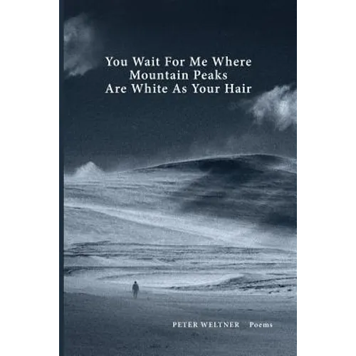 You Wait For Me Where Mountain Peaks Are White As Your Hair