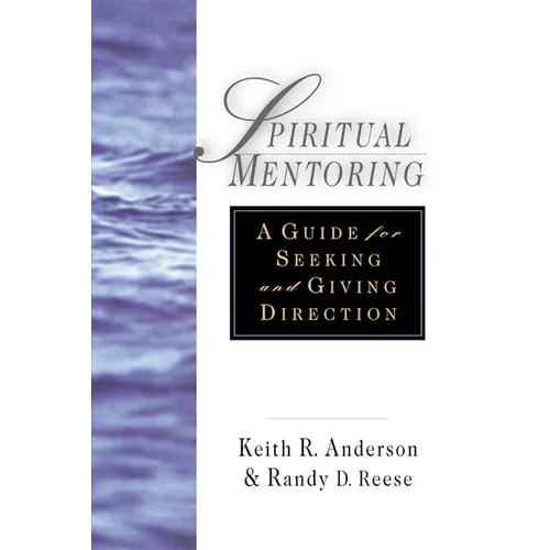 Spiritual Mentoring: A Guide for Seeking Giving Direction - Paperback