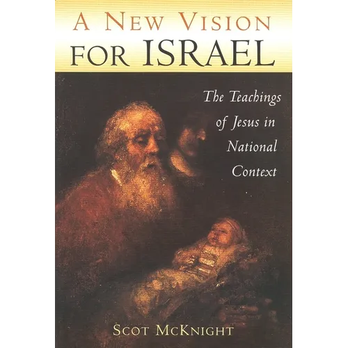 A New Vision for Israel: The Teachings of Jesus in National Context - Paperback