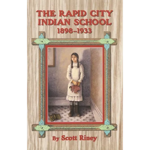 The Rapid City Indian School, 1898-1933 - Paperback