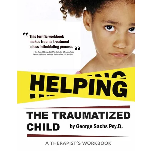 Helping The Traumatized Child: A Workbook For Therapists (Helpful Materials To Support Therapists Using TFCBT: Trauma-Focused Cognitive Behavioral Th - Paperback