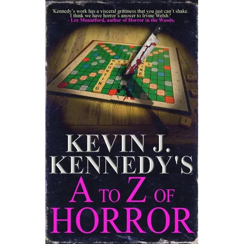 Kevin J. Kennedy's A to Z of Horror: A Horror Collection - Paperback
