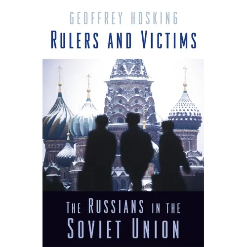 Rulers and Victims: The Russians in the Soviet Union - Paperback