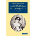 The Life, Diaries and Correspondence of Jane Lady Franklin 1792 1875