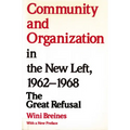 Community and Organization in the New Left, 1962-1968: The Great Refusal