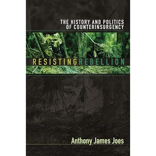 Resisting Rebellion: The History and Politics of Counterinsurgency - Paperback