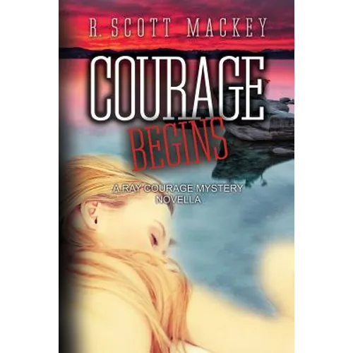 Courage Begins: A Ray Courage Mystery Novella