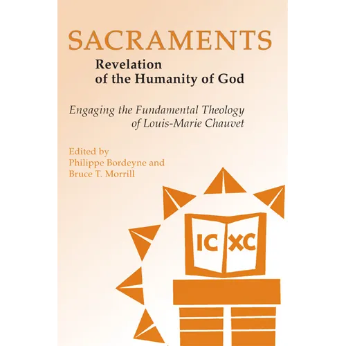 Sacraments: Revelation of the Humanity of God: Engaging the Fundamental Theology of Louis-Marie Chauvet - Paperback