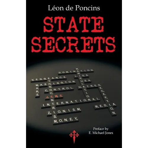 State Secrets: A Documentation of the Secret Revolutionary Mainspring Governing Anglo-American Politics - Paperback