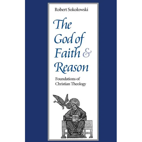 The God of Faith and Reason Foundations of Christian Theology - Paperback