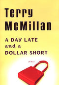 A Day Late and a Dollar Short by Terry McMillan-Hardcover