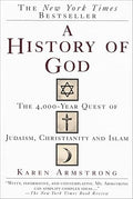 A History of God: The 4,000-Year Quest of Judaism, Christianity, and Islam by Karen Armstrong