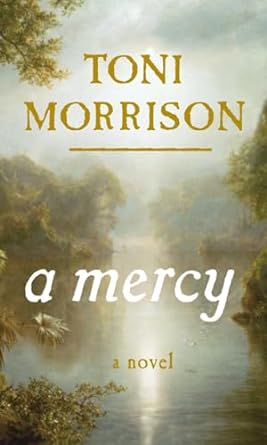 A Mercy by Toni Morrison- Hardcover